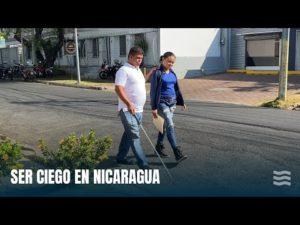 SER: Ser ciego en Nicaragua